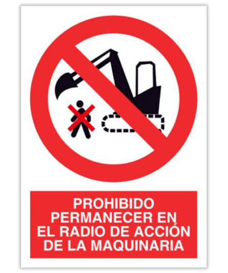 prohibido permanecer en el radio de Acción de la maquinaria