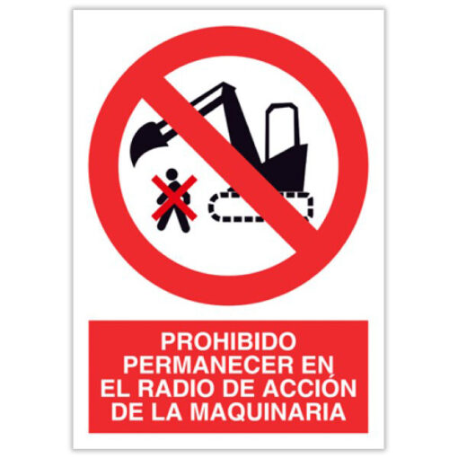 prohibido permanecer en el radio de Acción de la maquinaria
