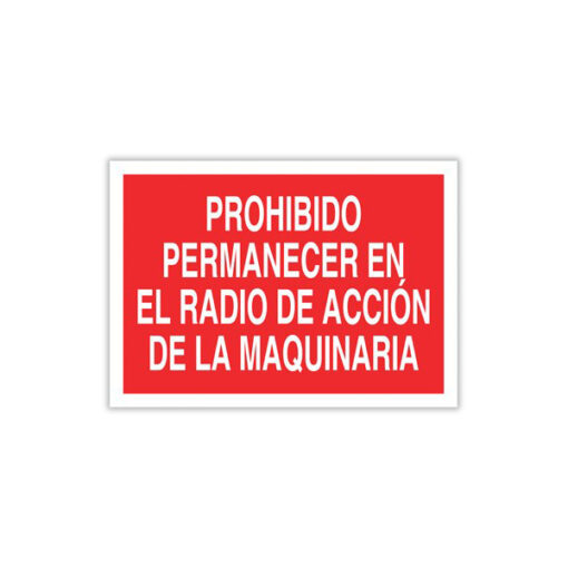 Prohibido Permanecer en el Radio de Acción de la Maquinaria